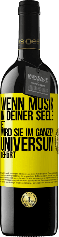 39,95 € Kostenloser Versand | Rotwein RED Ausgabe MBE Reserve Wenn Musik in deiner Seele ist, wird sie im ganzen Universum gehört Gelbes Etikett. Anpassbares Etikett Reserve 12 Monate Ernte 2016 Tempranillo