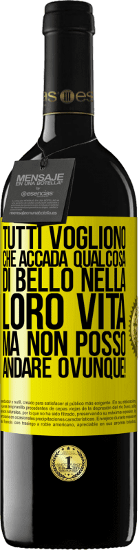 39,95 € | Vino rosso Edizione RED MBE Riserva Tutti vogliono che accada qualcosa di bello nella loro vita, ma non posso andare ovunque! Etichetta Gialla. Etichetta personalizzabile Riserva 12 Mesi Raccogliere 2015 Tempranillo