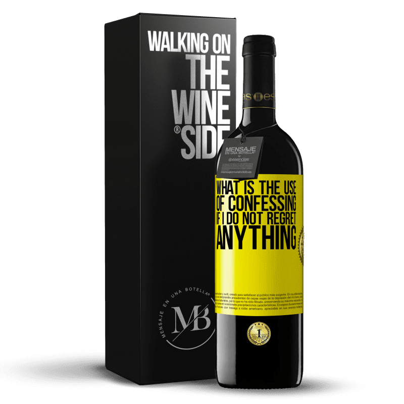 39,95 € Free Shipping | Red Wine RED Edition MBE Reserve What is the use of confessing if I do not regret anything Yellow Label. Customizable label Reserve 12 Months Harvest 2014 Tempranillo