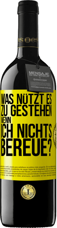 39,95 € | Rotwein RED Ausgabe MBE Reserve Was nützt es zu gestehen, wenn ich nichts bereue? Gelbes Etikett. Anpassbares Etikett Reserve 12 Monate Ernte 2015 Tempranillo