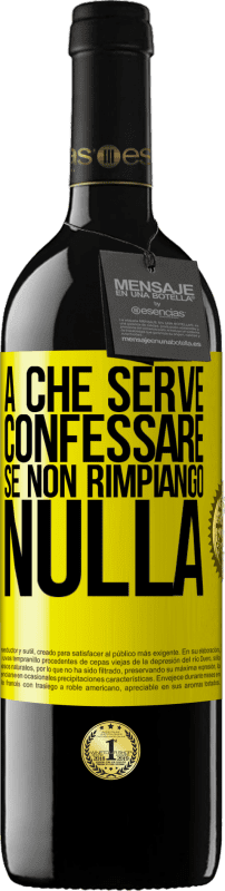 39,95 € Spedizione Gratuita | Vino rosso Edizione RED MBE Riserva A che serve confessare se non rimpiango nulla Etichetta Gialla. Etichetta personalizzabile Riserva 12 Mesi Raccogliere 2016 Tempranillo