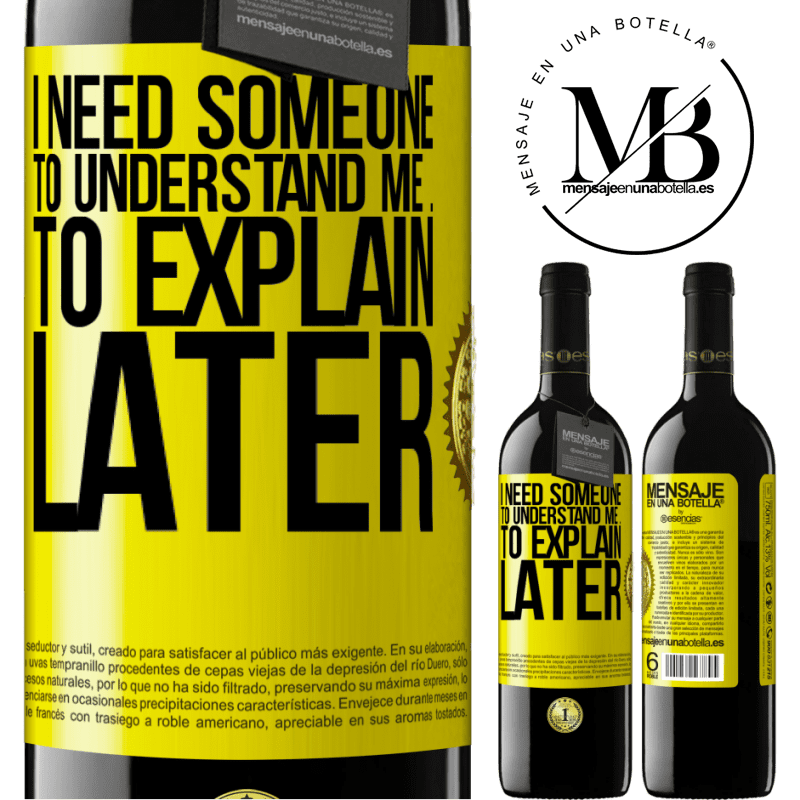 39,95 € Free Shipping | Red Wine RED Edition MBE Reserve I need someone to understand me ... To explain later Yellow Label. Customizable label Reserve 12 Months Harvest 2014 Tempranillo