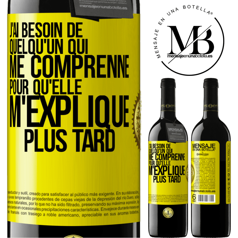 39,95 € Envoi gratuit | Vin rouge Édition RED MBE Réserve J'ai besoin de quelqu'un qui me comprenne. Pour qu'elle m'explique plus tard Étiquette Jaune. Étiquette personnalisable Réserve 12 Mois Récolte 2015 Tempranillo