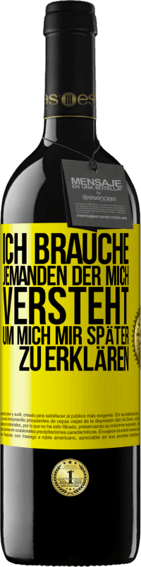 39,95 € | Rotwein RED Ausgabe MBE Reserve Ich brauche jemanden, der mich versteht. Um mich mir später zu erklären Gelbes Etikett. Anpassbares Etikett Reserve 12 Monate Ernte 2015 Tempranillo