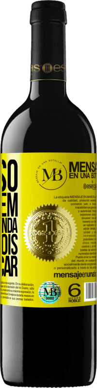 «Preciso de alguém que me entenda... Para depois me explicar» Edição RED MBE Reserva