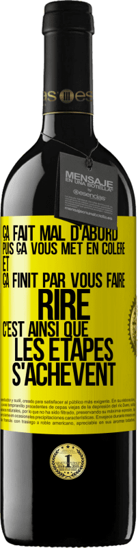 39,95 € | Vin rouge Édition RED MBE Réserve Ça fait mal d'abord puis ça vous met en colère et ça finit par vous faire rire. C'est ainsi que les étapes s'achèvent Étiquette Jaune. Étiquette personnalisable Réserve 12 Mois Récolte 2016 Tempranillo
