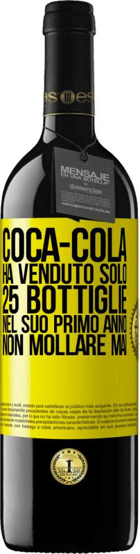 Spedizione Gratuita | Vino rosso Edizione RED MBE Riserva Coca-Cola ha venduto solo 25 bottiglie nel suo primo anno. Non mollare mai Etichetta Gialla. Etichetta personalizzabile Riserva 12 Mesi Raccogliere 2014 Tempranillo