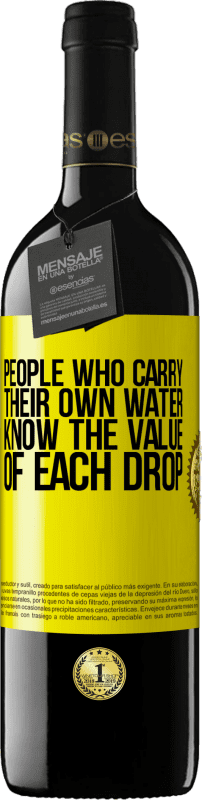 «People who carry their own water, know the value of each drop» RED Edition MBE Reserve