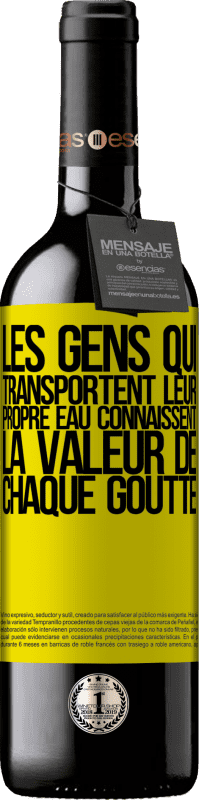 39,95 € | Vin rouge Édition RED MBE Réserve Les gens qui transportent leur propre eau connaissent la valeur de chaque goutte Étiquette Jaune. Étiquette personnalisable Réserve 12 Mois Récolte 2015 Tempranillo