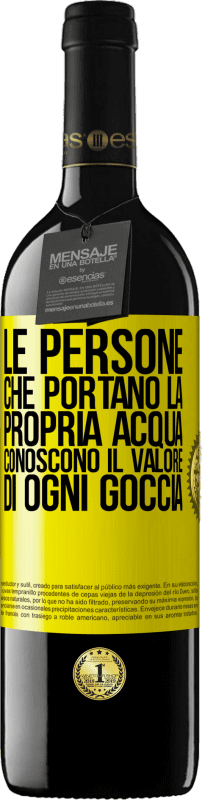 39,95 € | Vino rosso Edizione RED MBE Riserva Le persone che portano la propria acqua, conoscono il valore di ogni goccia Etichetta Gialla. Etichetta personalizzabile Riserva 12 Mesi Raccogliere 2015 Tempranillo