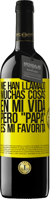 «Me han llamado muchas cosas en mi vida, pero papá es mi favorita» Edición RED MBE Reserva