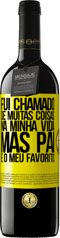 «Fui chamado de muitas coisas na minha vida, mas pai é o meu favorito» Edição RED MBE Reserva