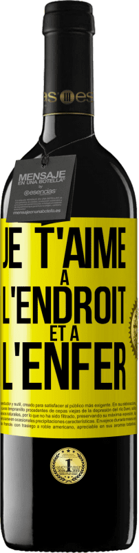 39,95 € | Vin rouge Édition RED MBE Réserve Je t'aime à l'endroit et à l'enfer Étiquette Jaune. Étiquette personnalisable Réserve 12 Mois Récolte 2015 Tempranillo