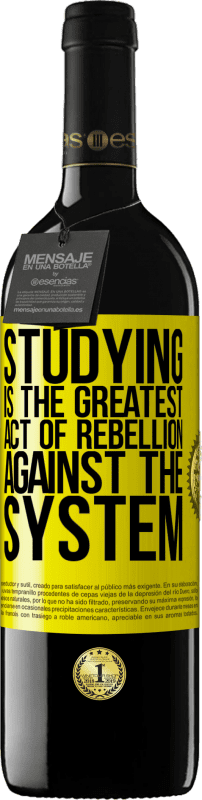 39,95 € | Red Wine RED Edition MBE Reserve Studying is the greatest act of rebellion against the system Yellow Label. Customizable label Reserve 12 Months Harvest 2015 Tempranillo