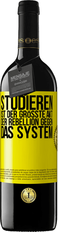 39,95 € | Rotwein RED Ausgabe MBE Reserve Studieren ist der größte Akt der Rebellion gegen das System Gelbes Etikett. Anpassbares Etikett Reserve 12 Monate Ernte 2016 Tempranillo
