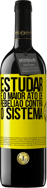 39,95 € | Vinho tinto Edição RED MBE Reserva Estudar é o maior ato de rebelião contra o sistema Etiqueta Amarela. Etiqueta personalizável Reserva 12 Meses Colheita 2015 Tempranillo