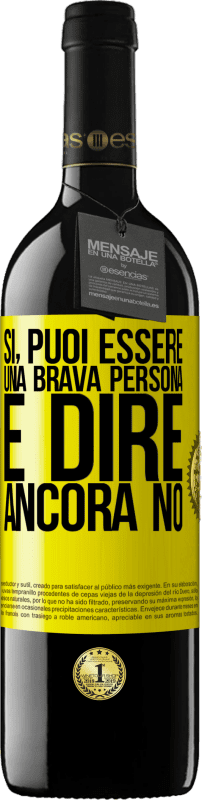 39,95 € Spedizione Gratuita | Vino rosso Edizione RED MBE Riserva SÌ, puoi essere una brava persona e dire ancora NO Etichetta Gialla. Etichetta personalizzabile Riserva 12 Mesi Raccogliere 2016 Tempranillo