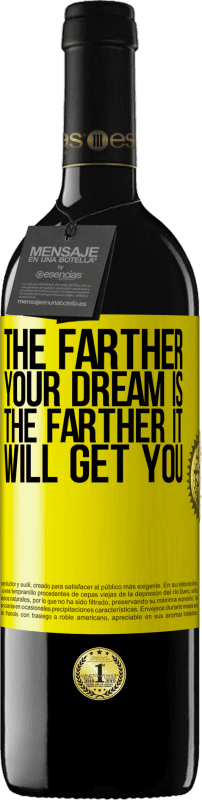 39,95 € Бесплатная доставка | Красное вино Издание RED MBE Бронировать Чем дальше твоя мечта, тем дальше она тебе достанется Желтая этикетка. Настраиваемая этикетка Бронировать 12 Месяцы Урожай 2016 Tempranillo