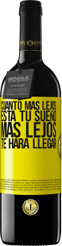 39,95 € | Vino Tinto Edición RED MBE Reserva Cuanto más lejos está tu sueño, más lejos te hará llegar Etiqueta Amarilla. Etiqueta personalizable Reserva 12 Meses Cosecha 2016 Tempranillo