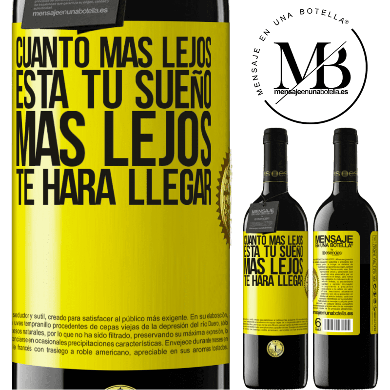 39,95 € Envío gratis | Vino Tinto Edición RED MBE Reserva Cuanto más lejos está tu sueño, más lejos te hará llegar Etiqueta Amarilla. Etiqueta personalizable Reserva 12 Meses Cosecha 2016 Tempranillo
