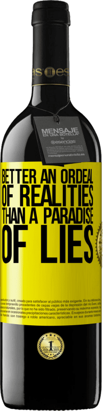 39,95 € | Красное вино Издание RED MBE Бронировать Лучше испытание реальностью, чем рай лжи Желтая этикетка. Настраиваемая этикетка Бронировать 12 Месяцы Урожай 2016 Tempranillo