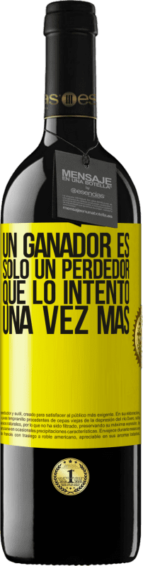 Envío gratis | Vino Tinto Edición RED MBE Reserva Un ganador es solo un perdedor que lo intentó una vez más Etiqueta Amarilla. Etiqueta personalizable Reserva 12 Meses Cosecha 2014 Tempranillo