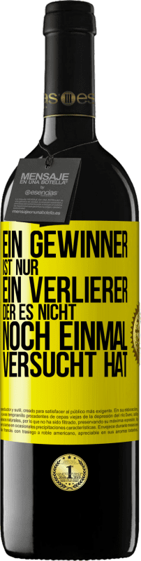 Kostenloser Versand | Rotwein RED Ausgabe MBE Reserve Ein Gewinner ist nur ein Verlierer, der es nicht noch einmal versucht hat Gelbes Etikett. Anpassbares Etikett Reserve 12 Monate Ernte 2014 Tempranillo