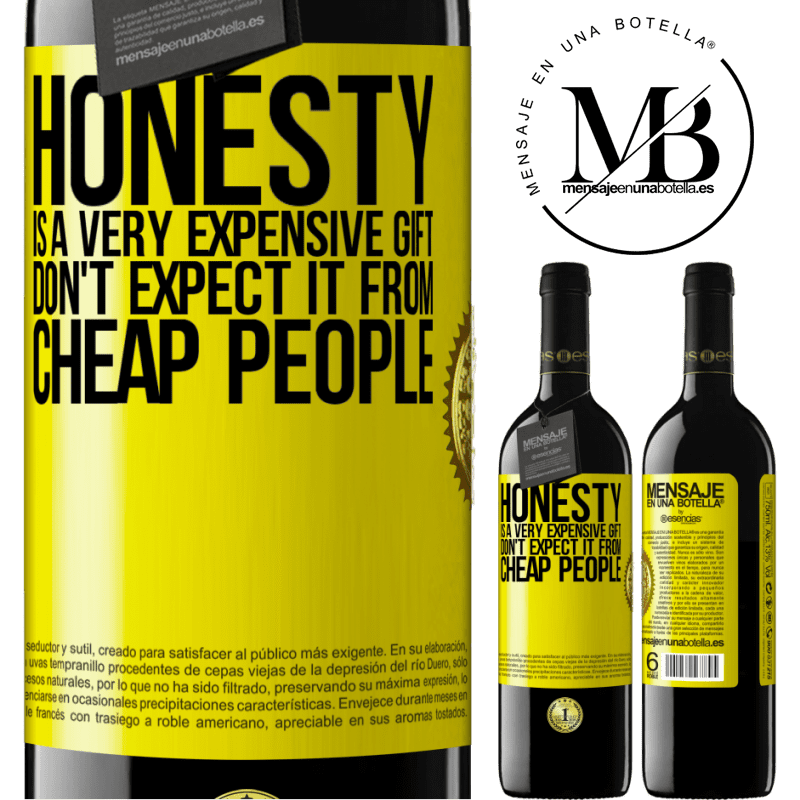 24,95 € Free Shipping | Red Wine RED Edition Crianza 6 Months Honesty is a very expensive gift. Don't expect it from cheap people Yellow Label. Customizable label Aging in oak barrels 6 Months Harvest 2019 Tempranillo