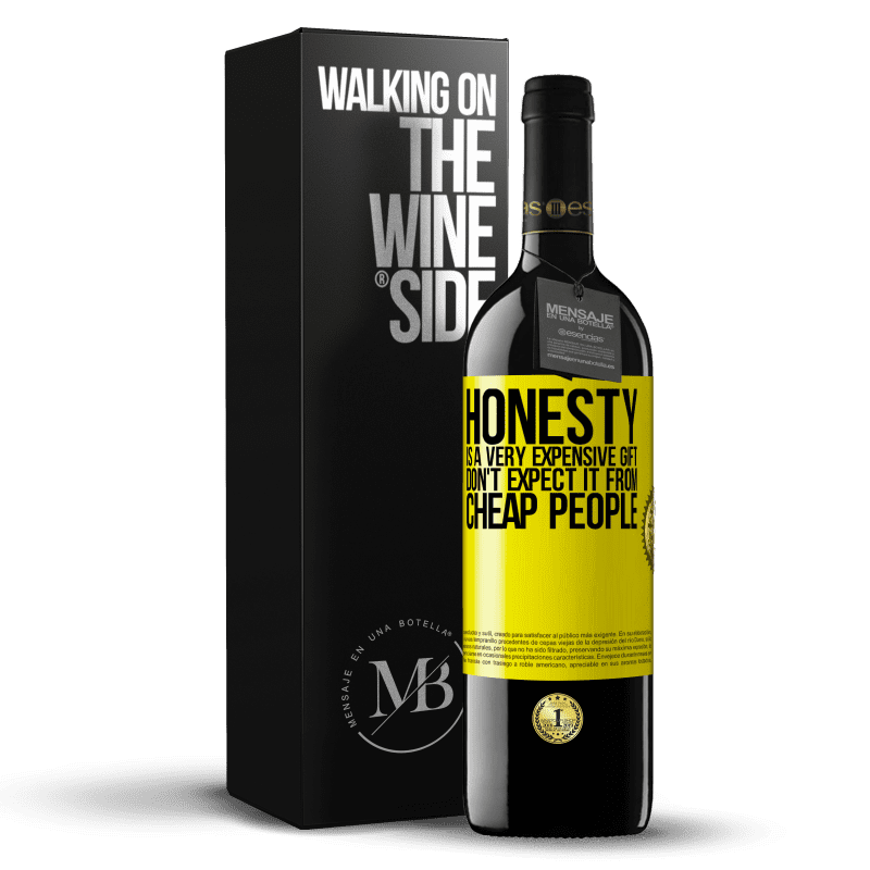 39,95 € Free Shipping | Red Wine RED Edition MBE Reserve Honesty is a very expensive gift. Don't expect it from cheap people Yellow Label. Customizable label Reserve 12 Months Harvest 2015 Tempranillo