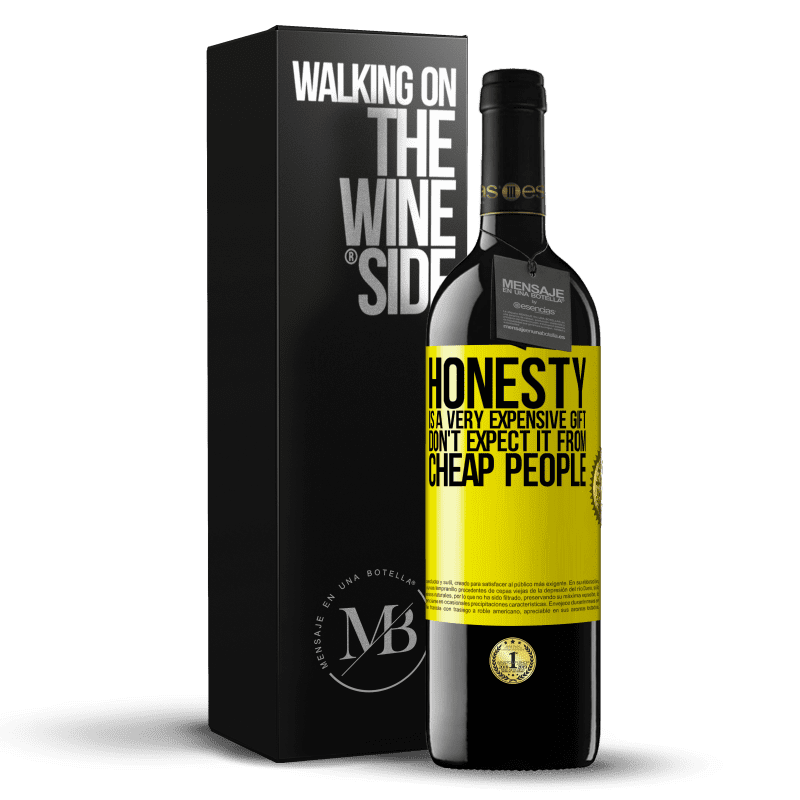 39,95 € Free Shipping | Red Wine RED Edition MBE Reserve Honesty is a very expensive gift. Don't expect it from cheap people Yellow Label. Customizable label Reserve 12 Months Harvest 2016 Tempranillo