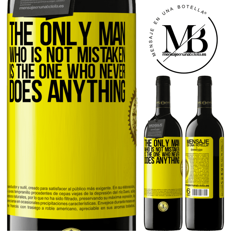 24,95 € Free Shipping | Red Wine RED Edition Crianza 6 Months The only man who is not mistaken is the one who never does anything Yellow Label. Customizable label Aging in oak barrels 6 Months Harvest 2019 Tempranillo