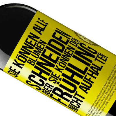 Einzigartige und Persönliche Ausdrücke. «Sie können alle Blumen schneiden, aber sie können den Frühling nicht aufhalten» RED Ausgabe MBE Reserve