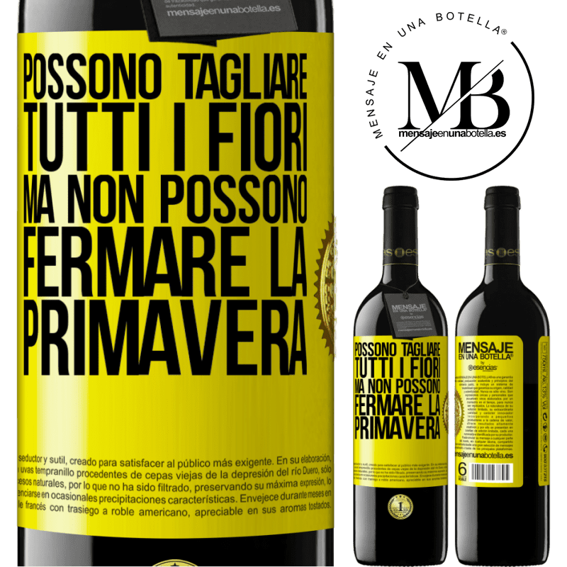 39,95 € Spedizione Gratuita | Vino rosso Edizione RED MBE Riserva Possono tagliare tutti i fiori, ma non possono fermare la primavera Etichetta Gialla. Etichetta personalizzabile Riserva 12 Mesi Raccogliere 2016 Tempranillo