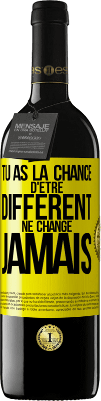 39,95 € | Vin rouge Édition RED MBE Réserve Tu as la chance d'être différent. Ne change jamais Étiquette Jaune. Étiquette personnalisable Réserve 12 Mois Récolte 2015 Tempranillo