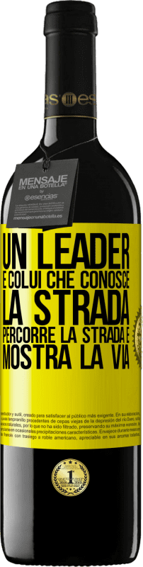 «Un leader è colui che conosce la strada, percorre la strada e mostra la via» Edizione RED MBE Riserva