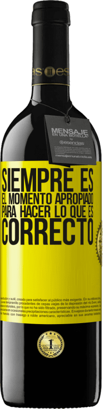 «Siempre es el momento apropiado para hacer lo que es correcto» Edición RED MBE Reserva