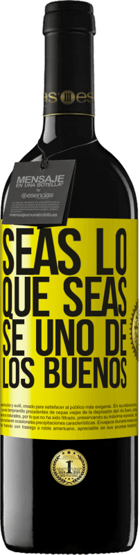 39,95 € | Vino Tinto Edición RED MBE Reserva Seas lo que seas, se uno de los buenos Etiqueta Amarilla. Etiqueta personalizable Reserva 12 Meses Cosecha 2016 Tempranillo