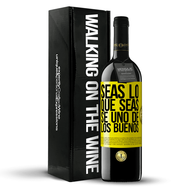 39,95 € Envío gratis | Vino Tinto Edición RED MBE Reserva Seas lo que seas, se uno de los buenos Etiqueta Amarilla. Etiqueta personalizable Reserva 12 Meses Cosecha 2015 Tempranillo