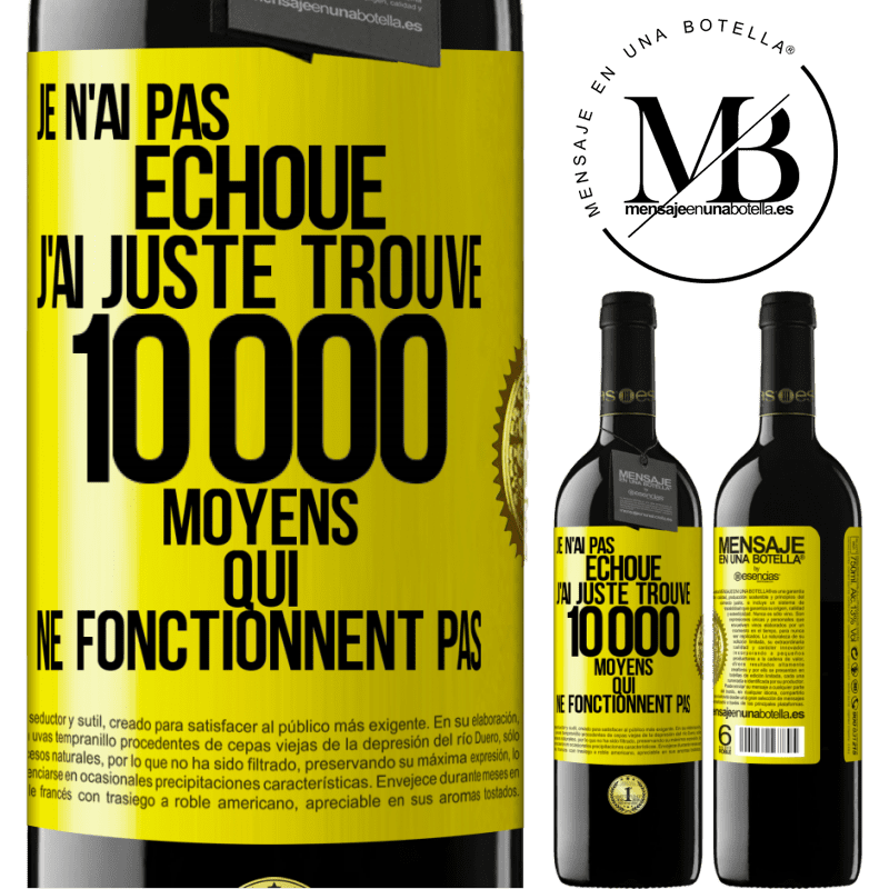 39,95 € Envoi gratuit | Vin rouge Édition RED MBE Réserve Je n'ai pas échoué. J'ai juste trouvé 10 000 moyens qui ne fonctionnent pas Étiquette Jaune. Étiquette personnalisable Réserve 12 Mois Récolte 2016 Tempranillo