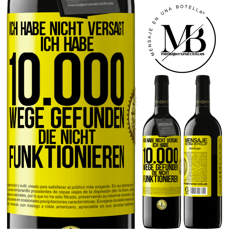 39,95 € Kostenloser Versand | Rotwein RED Ausgabe MBE Reserve Ich habe nicht versagt. Ich habe 10.000 Wege gefunden, die nicht funktionieren Gelbes Etikett. Anpassbares Etikett Reserve 12 Monate Ernte 2015 Tempranillo