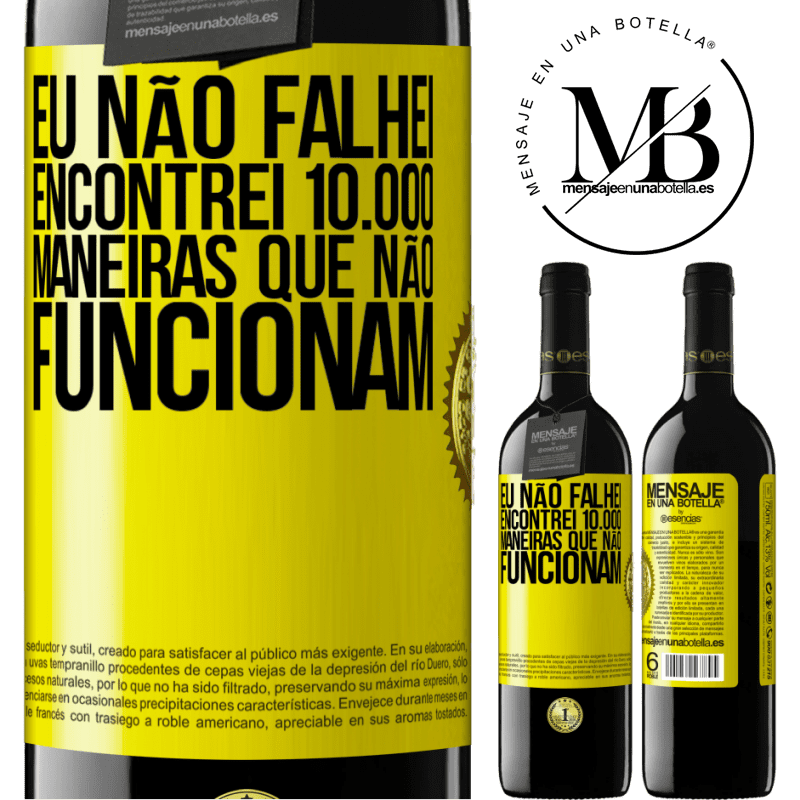 39,95 € Envio grátis | Vinho tinto Edição RED MBE Reserva Eu não falhei. Encontrei 10.000 maneiras que não funcionam Etiqueta Amarela. Etiqueta personalizável Reserva 12 Meses Colheita 2015 Tempranillo