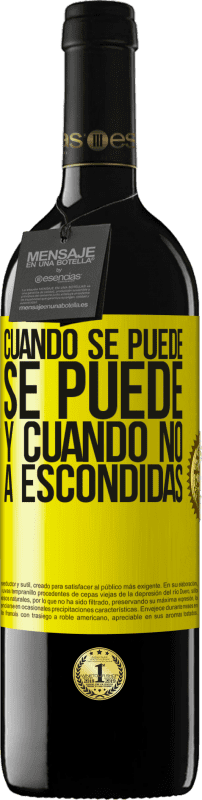 39,95 € Envío gratis | Vino Tinto Edición RED MBE Reserva Cuando se puede, se puede. Y cuando no, a escondidas Etiqueta Amarilla. Etiqueta personalizable Reserva 12 Meses Cosecha 2015 Tempranillo