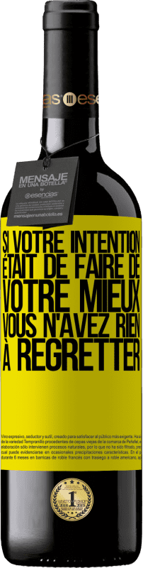 39,95 € | Vin rouge Édition RED MBE Réserve Si votre intention était de faire de votre mieux, vous n'avez rien à regretter Étiquette Jaune. Étiquette personnalisable Réserve 12 Mois Récolte 2015 Tempranillo