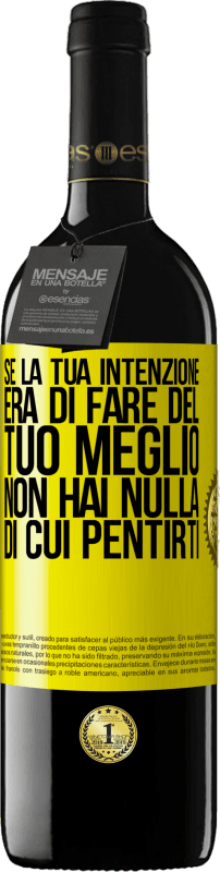 39,95 € Spedizione Gratuita | Vino rosso Edizione RED MBE Riserva Se la tua intenzione era di fare del tuo meglio, non hai nulla di cui pentirti Etichetta Gialla. Etichetta personalizzabile Riserva 12 Mesi Raccogliere 2014 Tempranillo