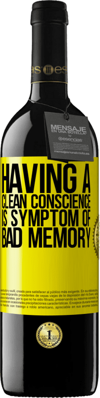 39,95 € Бесплатная доставка | Красное вино Издание RED MBE Бронировать Наличие чистой совести - признак плохой памяти Желтая этикетка. Настраиваемая этикетка Бронировать 12 Месяцы Урожай 2016 Tempranillo