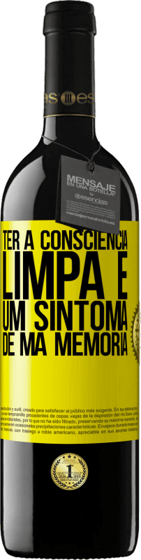 «Ter a consciência limpa é um sintoma de má memória» Edição RED MBE Reserva