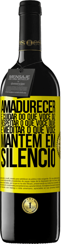 39,95 € | Vinho tinto Edição RED MBE Reserva Amadurecer é cuidar do que você diz, respeitar o que você ouve e meditar o que você mantém em silêncio Etiqueta Amarela. Etiqueta personalizável Reserva 12 Meses Colheita 2015 Tempranillo