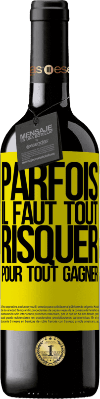 39,95 € Envoi gratuit | Vin rouge Édition RED MBE Réserve Parfois, il faut tout risquer pour tout gagner Étiquette Jaune. Étiquette personnalisable Réserve 12 Mois Récolte 2016 Tempranillo