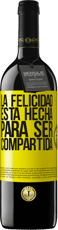 39,95 € | Vino Tinto Edición RED MBE Reserva La felicidad está hecha para ser compartida Etiqueta Amarilla. Etiqueta personalizable Reserva 12 Meses Cosecha 2014 Tempranillo