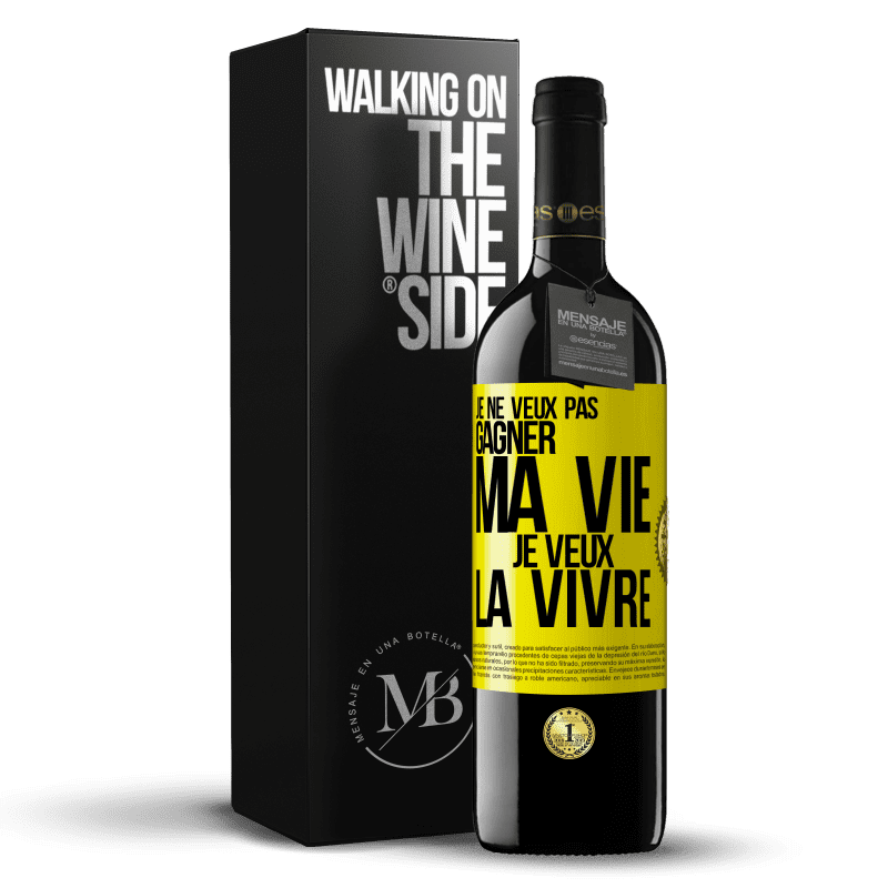 39,95 € Envoi gratuit | Vin rouge Édition RED MBE Réserve Je ne veux pas gagner ma vie, je veux la vivre Étiquette Jaune. Étiquette personnalisable Réserve 12 Mois Récolte 2016 Tempranillo